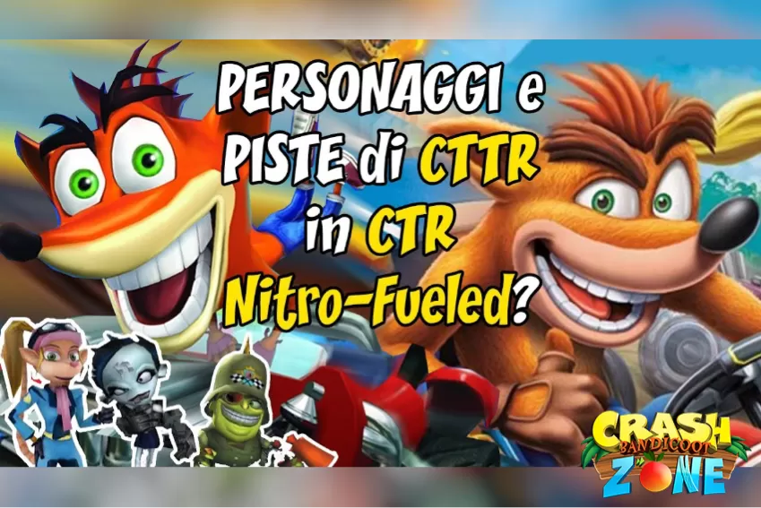 PERSONAGGI e PISTE di CTTR in CTR Nitro-Fueled?