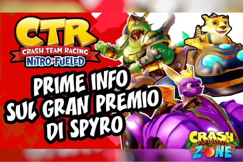 CTR Nitro-Fueled: info sul GP di Spyro!