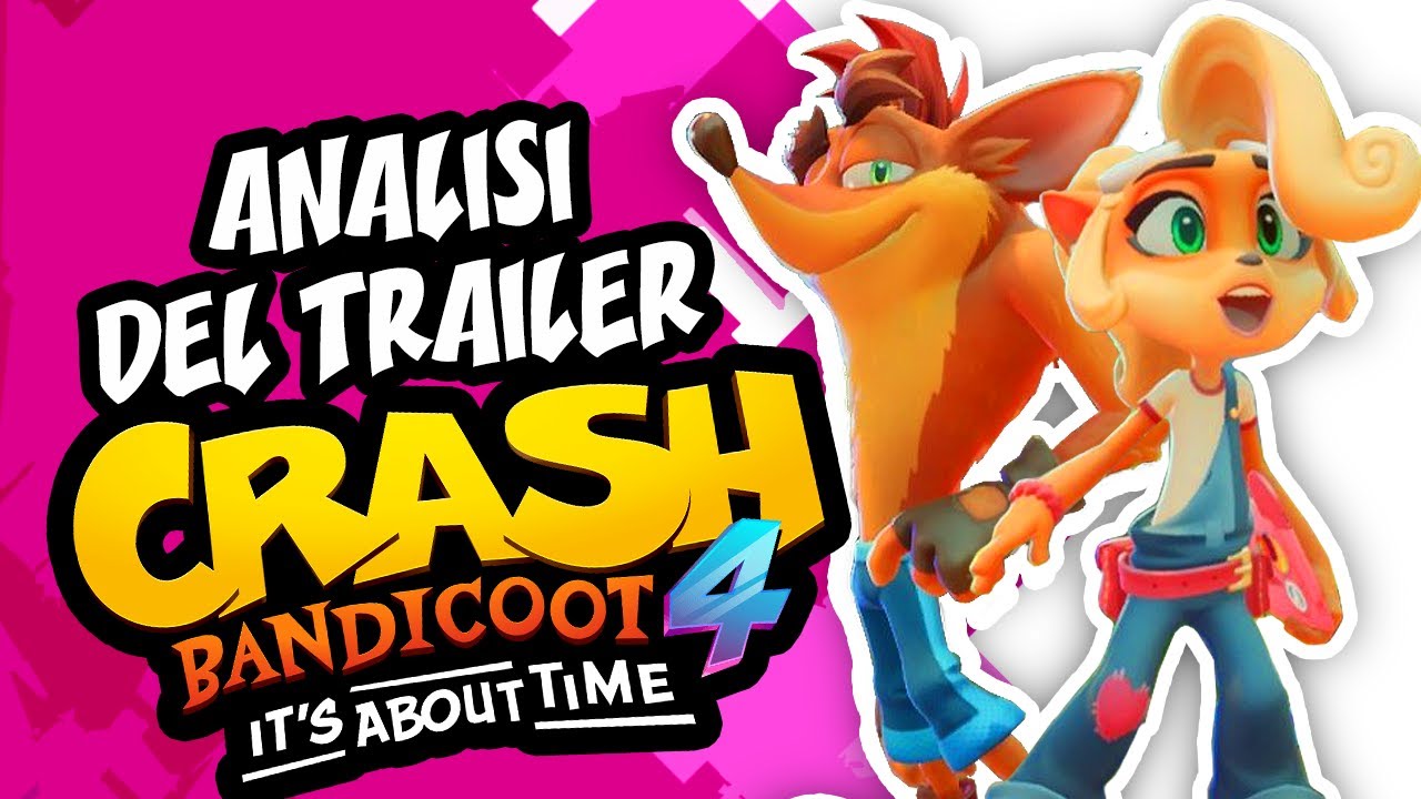 ANALISI trailer CRASH BANDICOOT 4 IT’S ABOUT TIME